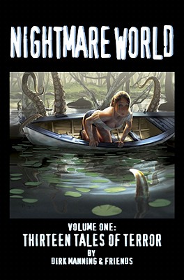 Nightmare World Volume 1: 13 Tales of Terror - Manning, Dirk, and Various