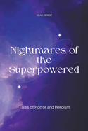 Nightmares of the Superpowered: Tales of Horror and Heroism