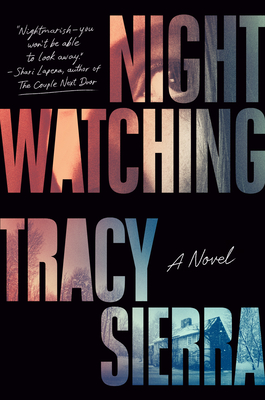 Nightwatching: Fallon Book Club Pick (a Novel) - Sierra, Tracy