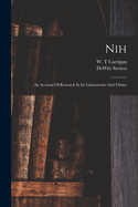 Nih: An Account Of Research In Its Laboratories And Clinics