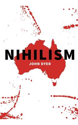Nihilism - Dyer, John