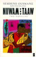 Niiwam: And, Taaw - Ousmane, Sembene, and Cusmane, Sembene, and Glenn-Lauga, Catherine (Translated by)