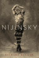 Nijinsky: A Life of Genius and Madness