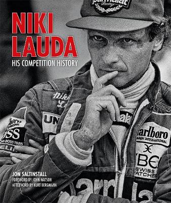 Niki Lauda: His Competition History - Saltinstall, Jon, and Nye, Doug (Preface by), and Watson, John (Foreword by)