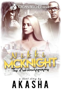 Nikki McKnight: The AutoBodyography - Belcher, Jordan (Editor), and Reeder, Akasha