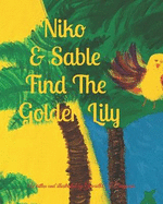 Niko & Sable Find The Golden Lily