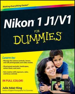 Nikon 1 J1/V1 for Dummies - King, Julie Adair