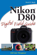 Nikon D80 Digital Field Guide