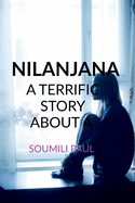 Nilanjana: A terrific true story of a single Indian woman, who undergoes a lot in her life.