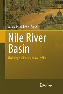 Nile River Basin: Hydrology, Climate and Water Use - Melesse, Assefa M. (Editor)