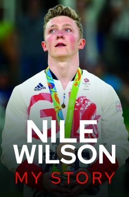 Nile Wilson - My Story - Wilson, Nile