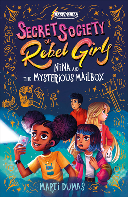 Nina and the Mysterious Mailbox - Rebel Girls, and Dumas, Marti