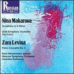 Nina Makarova: Symphony in D minor; Zara Levina: Piano Concerto No. 2