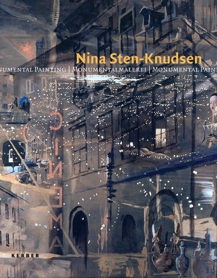 Nina Sten-Knudsen: Monumental Painting - Sten-Knudsen, Nina, and Mossinger, Ingrid (Foreword by), and Bojsen-Haarder, Cecil (Text by)
