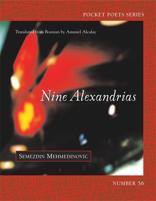 Nine Alexandrias - Mehmedinovc, Semezdin, and Alcalay, Ammiel (Translated by)