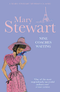 Nine Coaches Waiting: The twisty, unputdownable classic from the Queen of the Romantic Mystery