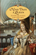 Nine Days a Queen: The Short Life and Reign of Lady Jane Grey - Rinaldi, Ann