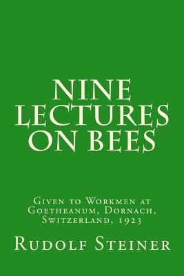 Nine Lectures on Bees - Steiner, Rudolf, Dr.