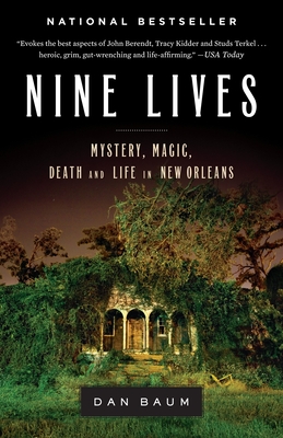 Nine Lives: Mystery, Magic, Death, and Life in New Orleans - Baum, Dan