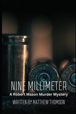 Nine Millimeter: A Robert Mason Murder Mystery - Thomson, Matthew