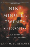 Nine Minutes, Twenty Seconds: A True Story of Tragedy and Triumph - Pomerantz, Gary M