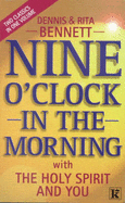 Nine O'Clock in the Morning and the Holy Spirit and You - Bennett, Dennis, and Bennett, Rita