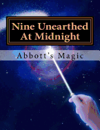 Nine Unearthed At Midnight: Spooky Magic Stunts For Kids