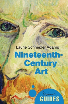 Nineteenth-Century Art: A Beginner's Guide - Adams, Laurie Schneider