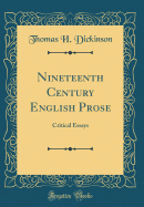 Nineteenth Century English Prose: Critical Essays (Classic Reprint)