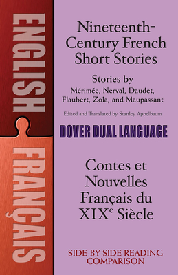 Nineteenth-Century French Short Stories (Dual-Language) - Appelbaum, Stanley (Editor)