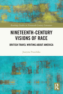 Nineteenth-Century Visions of Race: British Travel Writing about America