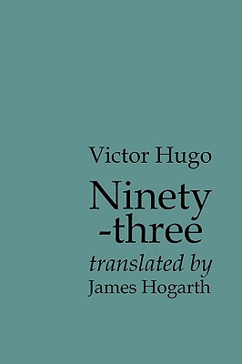 Ninety-three - Hugo, Victor, and Hogarth, James (Translated by)
