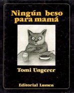 Ningun Beso Para Mama - Ungerer, Tomi