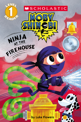 Ninja at the Firehouse (Moby Shinobi: Scholastic Reader, Level 1) - 