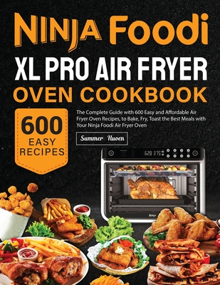 Ninja Foodi XL Pro Air Fryer Oven Cookbook - Huoen, Summer