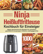 Ninja Hei?luftfritteuse Kochbuch fu r Einsteiger