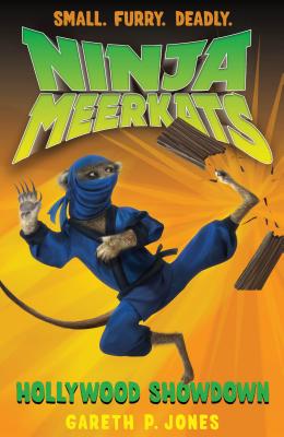 Ninja Meerkats (#4): Hollywood Showdown - Jones, Gareth P