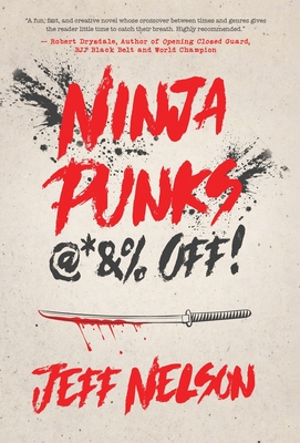 Ninja Punks, @*&% OFF! - Nelson, Jeff