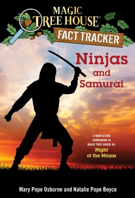 Ninjas and Samurai: A Nonfiction Companion to Magic Tree House #5: Night of the Ninjas - Osborne, Mary Pope, and Boyce, Natalie Pope