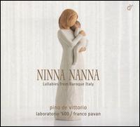 Ninna Nanna: Lullabies from Baroque Italy - Angiolina Crezzini (vocals); Franco Pavan (theorbo); Franco Pavan (archlute); Laboratorio '600; Maria Grillini (vocals);...