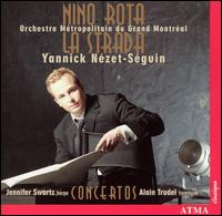 Nino Rota: La Strada; Concertos - Alain Trudel (trombone); Jennifer Swartz (harp); Orchestre Mtropolitain; Yannick Nzet-Sguin (conductor)