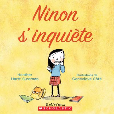 Ninon s'Inqui?te - C?t?, Genevi?ve (Illustrator), and Hartt-Sussman, Heather