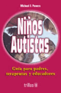 Ninos Autistas: Guia Para Padres, Terapeutas y Educadores - Powers, Michael D, Dr., Psy.D. (Editor)