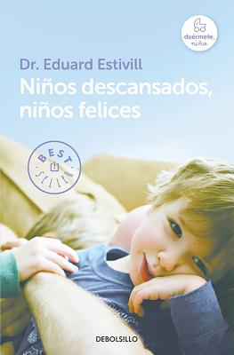 Ninos Descansados Ninos Felices / Rested Children, Happy Children - Estivill, Eduard, Dr.