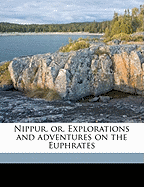 Nippur, Or, Explorations and Adventures on the Euphrates