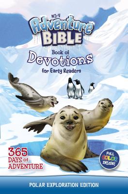 NIrV Adventure Bible Book of Devotions for Early Readers: Polar Exploration Edition: 365 Days of Adventure - Zondervan
