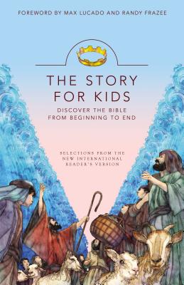 NIRV, the Story for Kids, Paperback: Discover the Bible from Beginning to End - Lucado, Max (Introduction by), and Frazee, Randy (Introduction by)