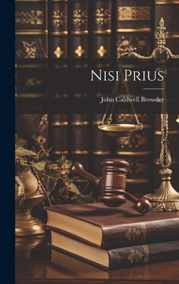 Nisi Prius - Browder, John Caldwell