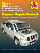 Nissan Titan 2004 Thru 2014 & Armada 2005 Thru 2014 Haynes Repair Manual: Titan 2004 Thru 2014, Armada 2005 Thru 2014