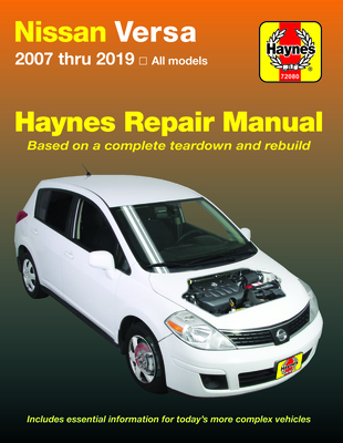 Nissan Versa 2007 Thru 2019 Haynes Repair Manual: 2007 Thru 2019, All Models - Editors of Haynes Manuals